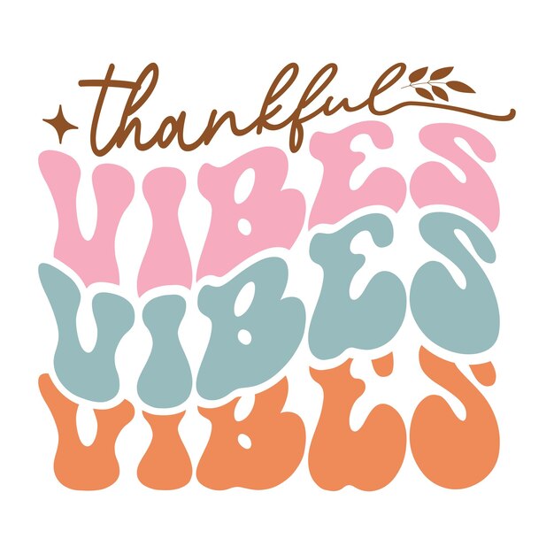 Vector thankful vibes retro svg design