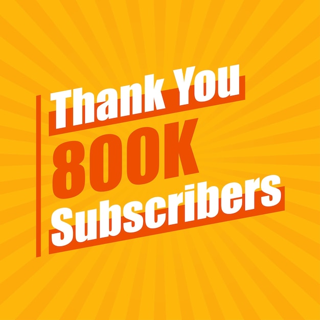 Thanks 800K subscribers 800000 subscribers celebration modern colorful design