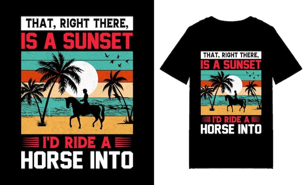 That, Right There, It A Sunset I'D Ride A Horse Into