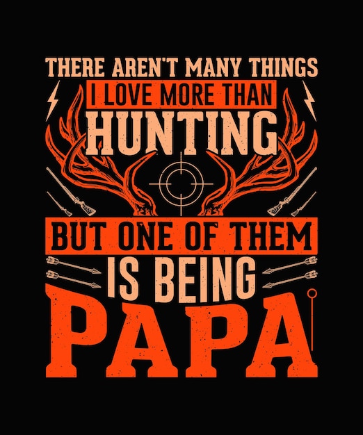 There aren't many things i love more than hunting but one of them is being papal hunting Tshirt