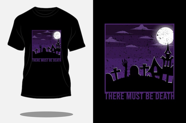 There must be death retro t shirt design