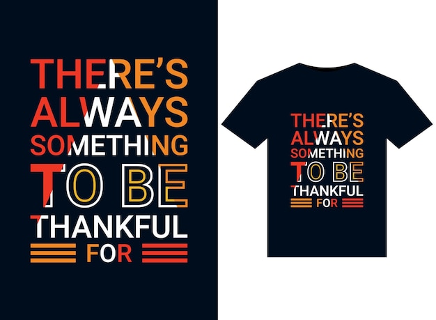 There s Always Something To Be Thankful For illustration for print-ready T-Shirts design