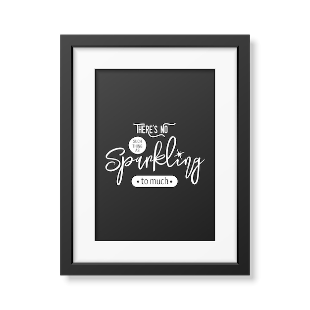 There s No Such Thing As Sparkling Vector Typographic Quote with Black Modern Frame Isolated Gemstone Diamond Sparkle Jewerly Concept Motivational Inspirational Poster Typography Lettering