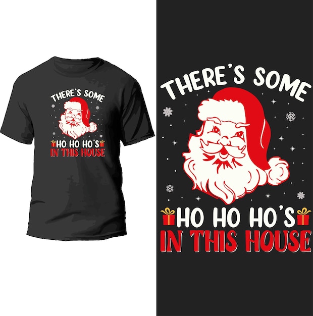 there's some ho ho ho's in this house t shirt design.