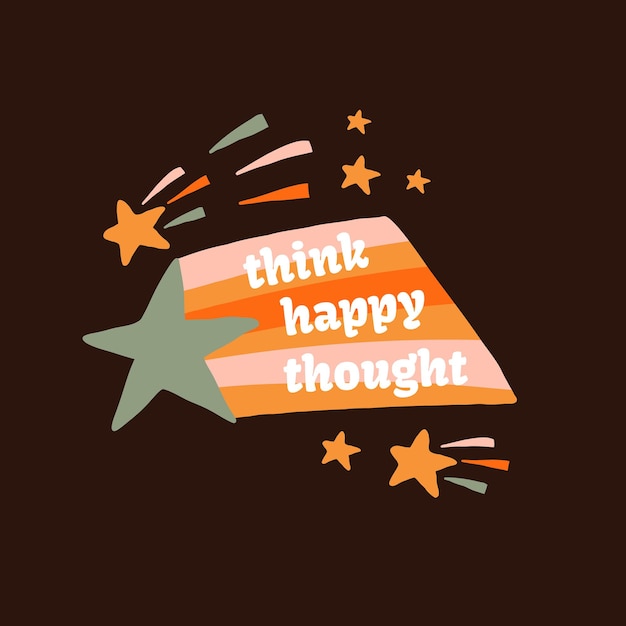 Think happy thought. 1970 colorful vector clipart. Great things take times. Fun hippie lettering