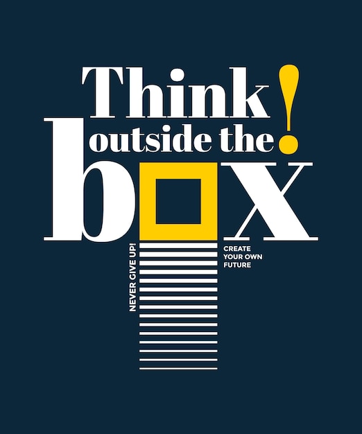 Think outside the box typography abstract design vector illustration