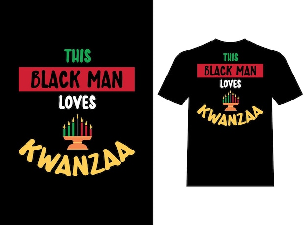 This Black Man Loves Kwanzaa Beautiful And Unique T-shirt Design