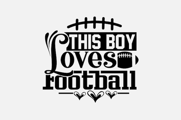 Vector this boy loves football graphic with a football ball on a white background.