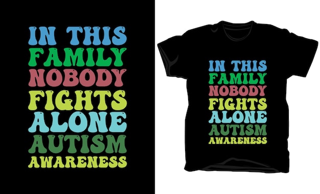 In this family nobody fights alone autism awareness graphic autism tshirt design concept