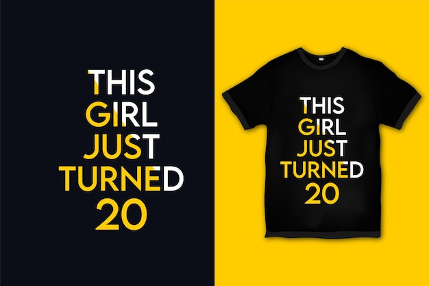 This girl just turned 20 T-shirt design