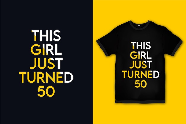 This girl just turned 50 T-shirt design