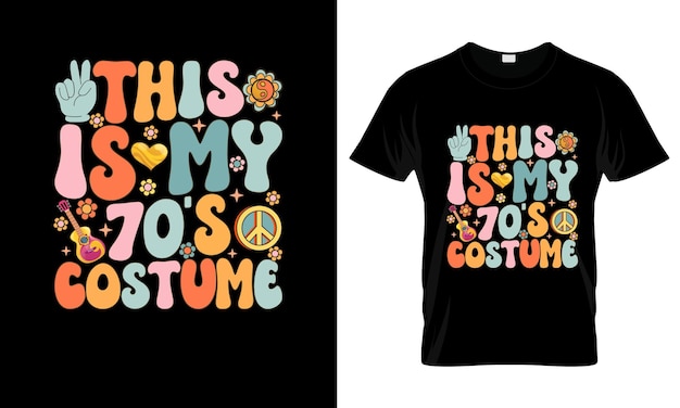 This Is My 70s Costume colorful Graphic TShirt Groovy TShirt Design