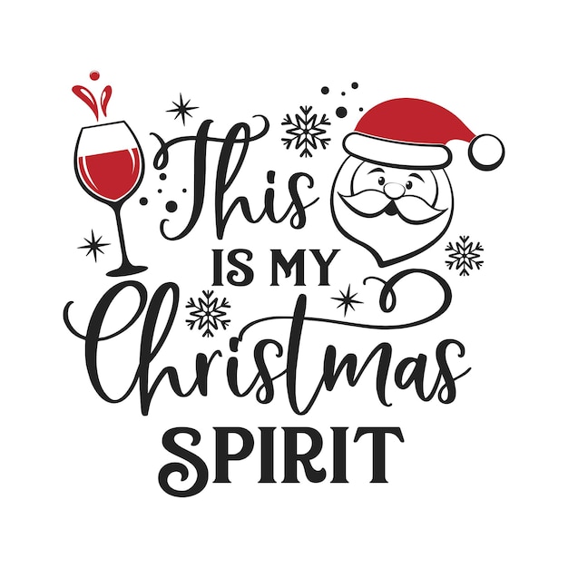 This is my Christmas spirit inspirational slogan inscription. Vector Christmas quotes.