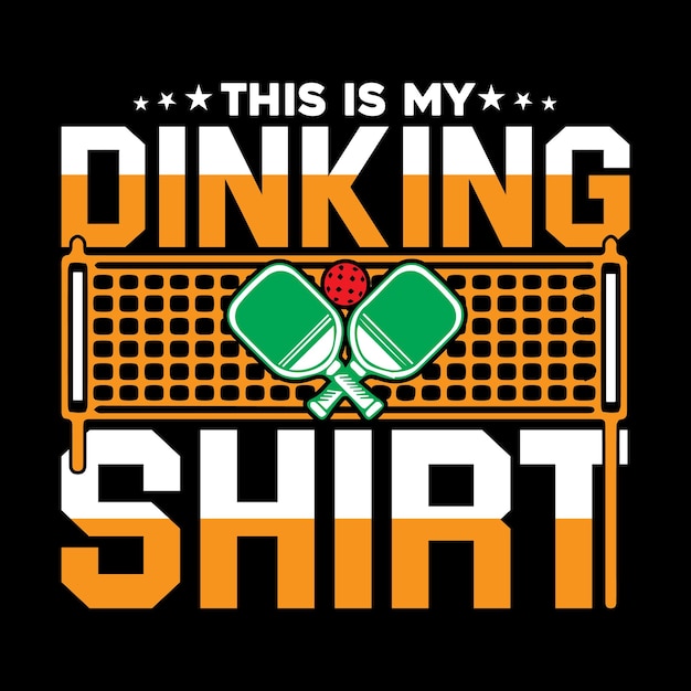 This is my dinking shirt pickleball optimistic shirt design illustration with vector art