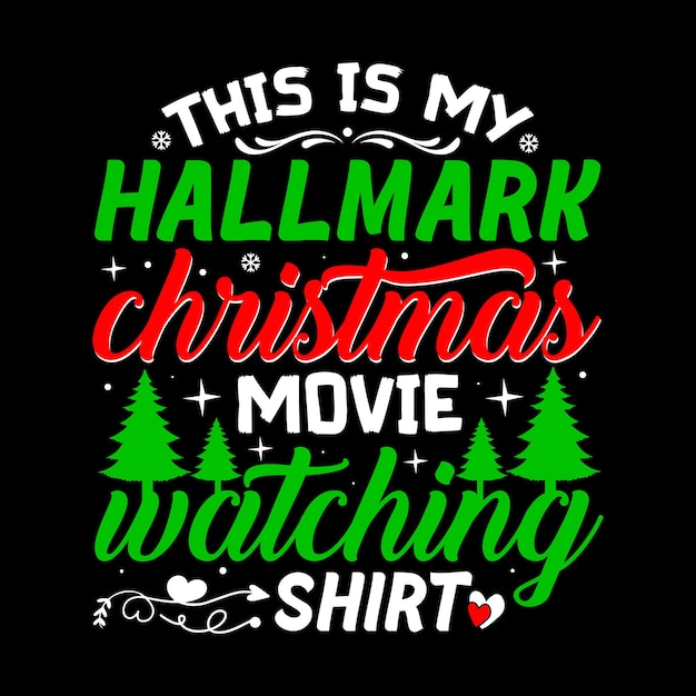 this is my hallmark Christmas movie watching shirt Typography Vector T Shirt Design Template