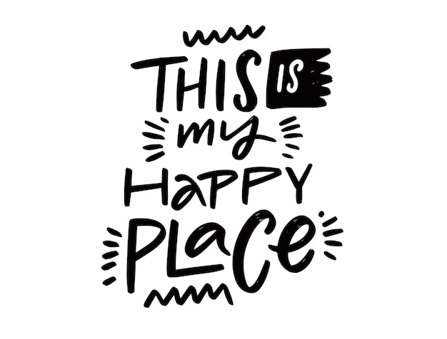 This is my happy place. Hand drawn black color lettering phrase. Vector illustration.