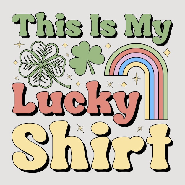 Vector this is my lucky shirt, st. patrick's day sublimation, st. patrick's t-shirt, sublimation.