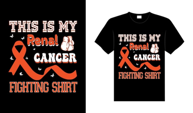 This is my renal cancer fighting Renal Cancer Tshirt design typography lettering merchandise design