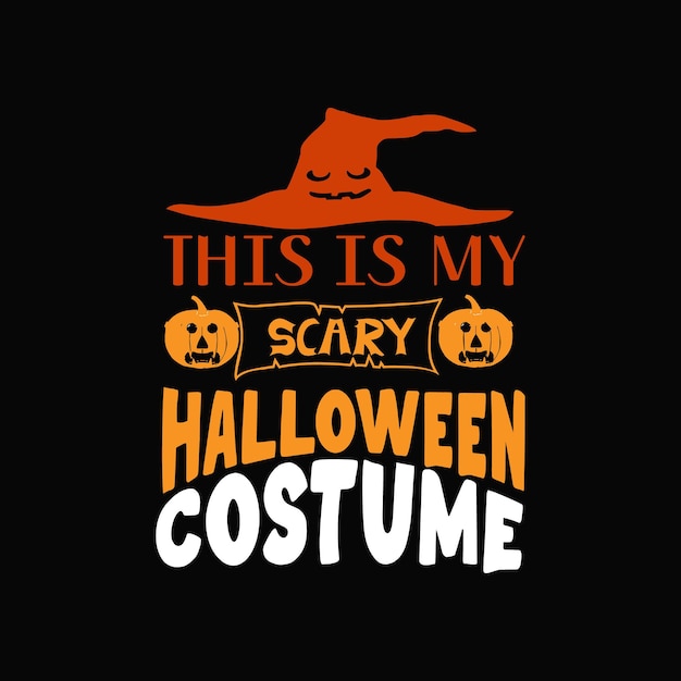 This is my scary halloween costume typography t shirt design