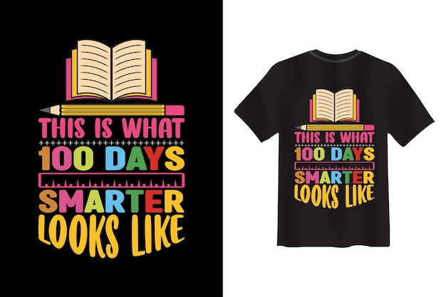 this is what 100 days smarter looks like t-shirt Design