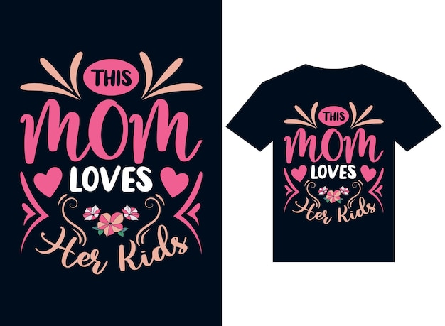 this mom loves her kid's tshirt design typography vector illustration for printing