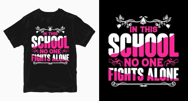 In this school no one fights alone Breast Cancer Day T shirt Design