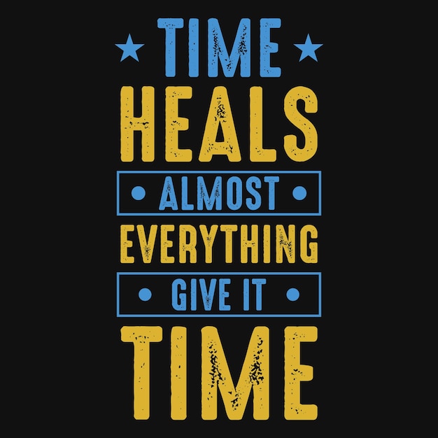 Time heals almost everything tshirt design