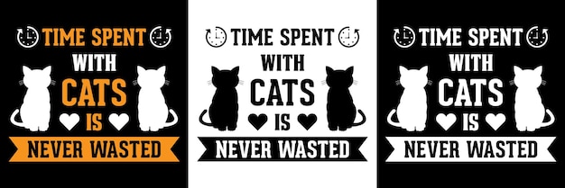 Time spent  with cats is never wasted cat quotes cat typography t shirt design, cat t-shirt