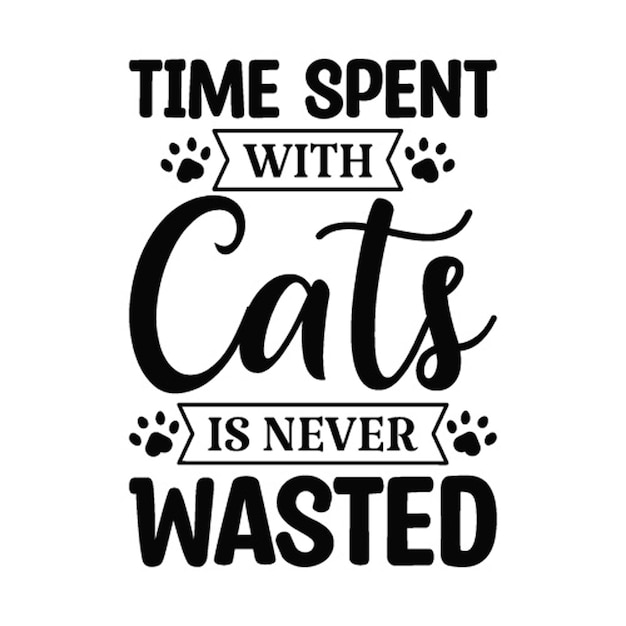 Time spent with cats is never wasted funny cat inspirational t shirt design premium vector