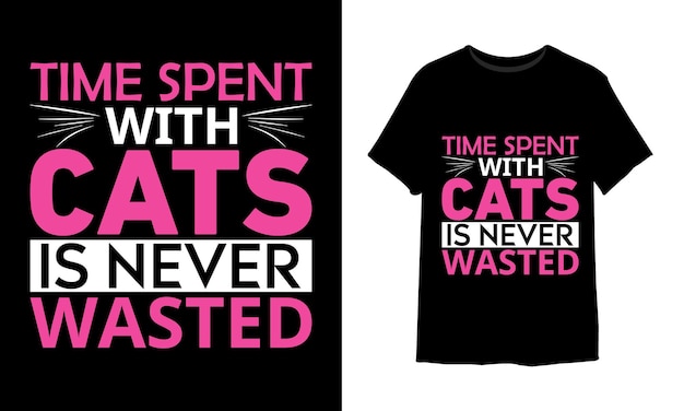 Time spent with cats is never wasted t-shirt design