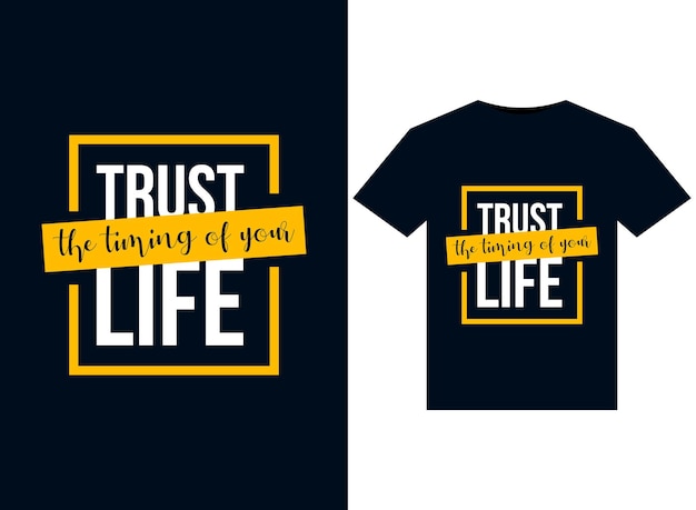 The timing of your life trust illustrations for print-ready T-Shirts design