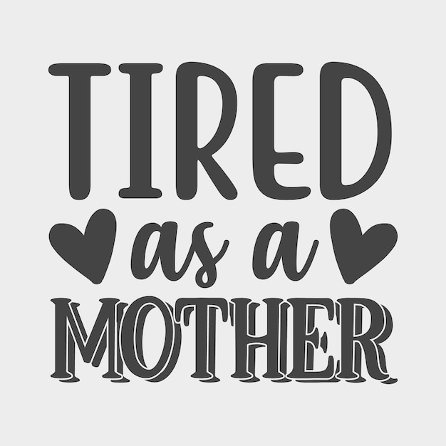 Tired as a mother