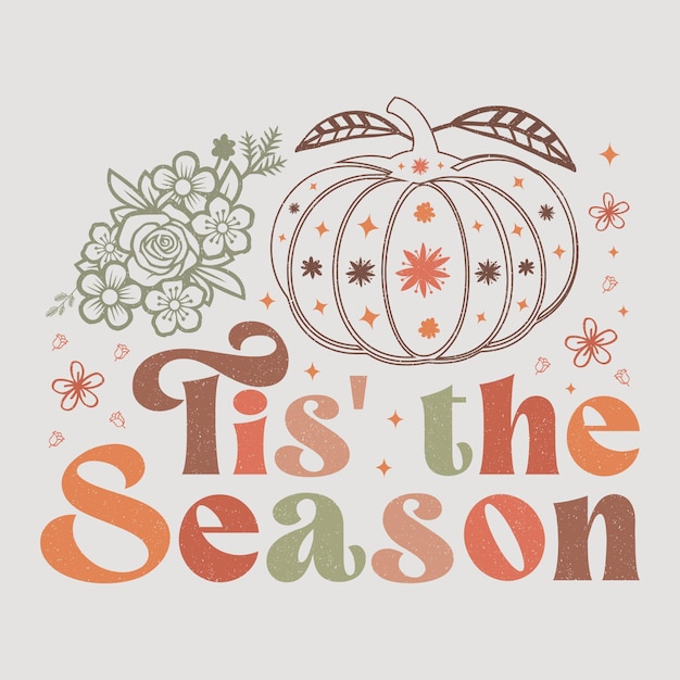 Vector tis' the season fall svg sublimation tshirt design graphic vector