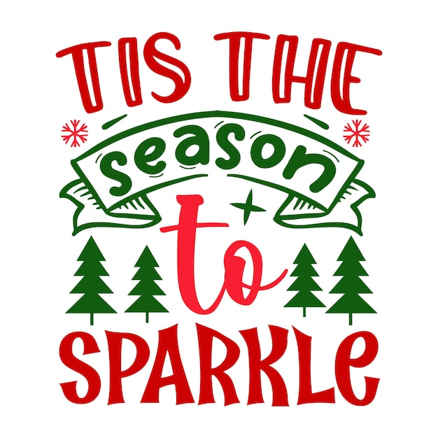 Tis the season to sparkle Lettering Premium Vector Design