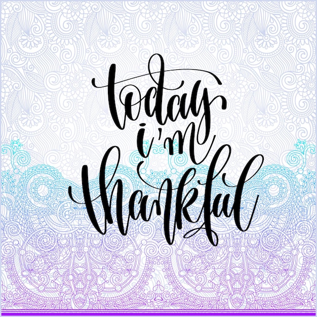 Today I am thankful hand lettering motivation and inspiration positive quote poster on violet