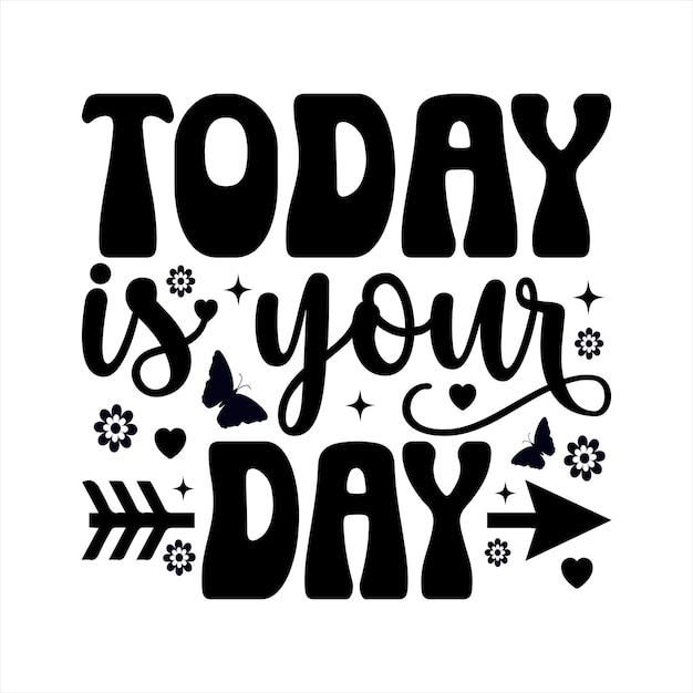 Today Is Your Day