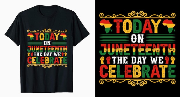 Today on Juneteenth the day we celebrate Tshirt Design