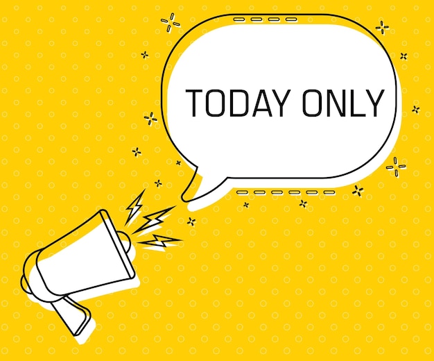 Today only Megaphone and colorful yellow speech bubble