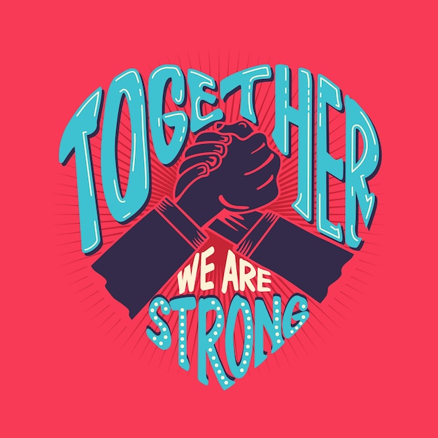 Together we are strong motivational quotes typography abstract design vector illustration