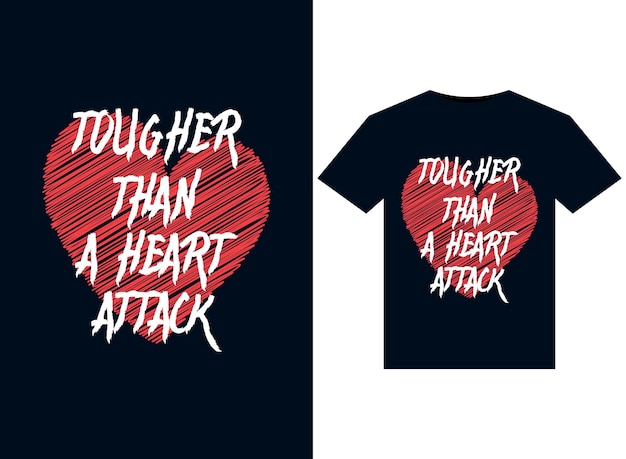 Tougher Than A Heart Attack illustrations for print-ready T-Shirts design