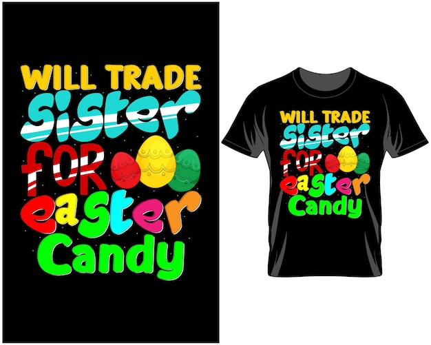 Trade Sister For Easter Candy Quotes T shirt Design Vector