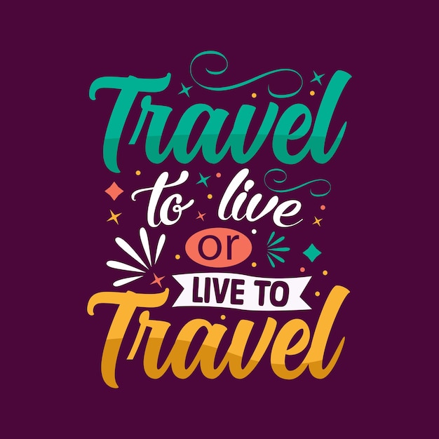 Travel to live or live to travel typography vector design template