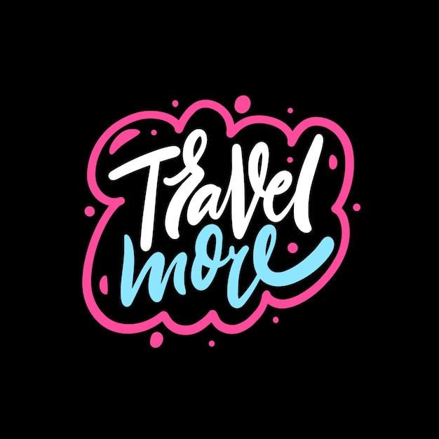 Travel more hand drawn colorful text Motivation lettering phrase Black background