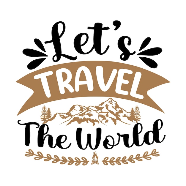 A travel poster that says let's travel the world.