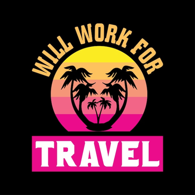 Travel typography vector t-shirt design