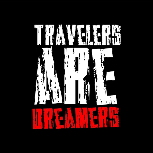 Travelers Are Leaders clothing tshirt text design etc