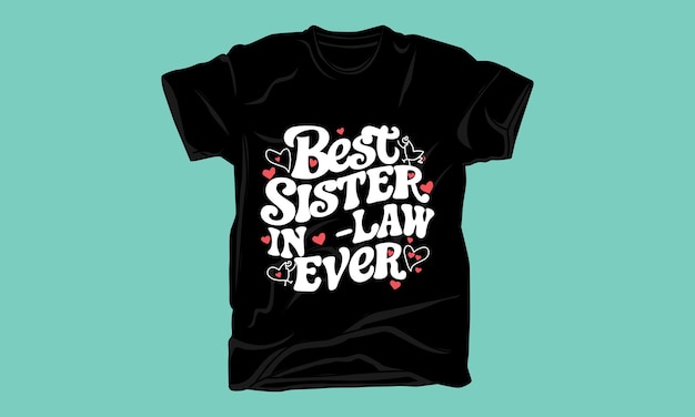 trendy sister in law day typograqphy graphic tshirt design