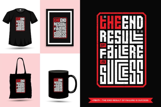 Trendy typography Quote motivation Tshirt the end result of failure is success for print. vertical typography template for merchandise