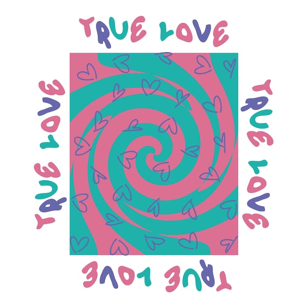 Vector true love slogan print with groovy hearts in 1970s style hippie aesthetic swirl abstract graphic vector sticker print for tshirt textile and fabric