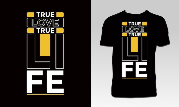 True Love True Life T Shirt Design